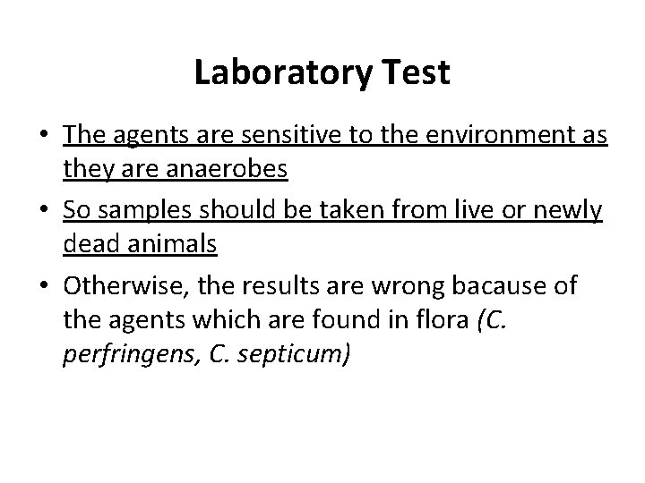 Laboratory Test • The agents are sensitive to the environment as they are anaerobes