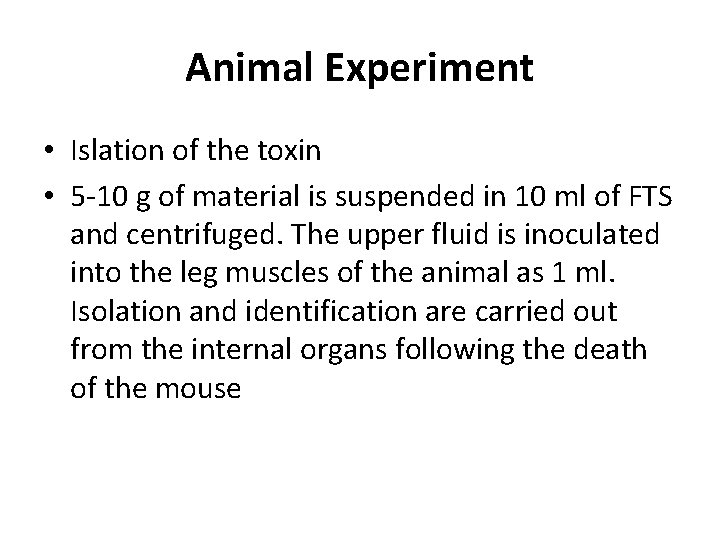 Animal Experiment • Islation of the toxin • 5 -10 g of material is