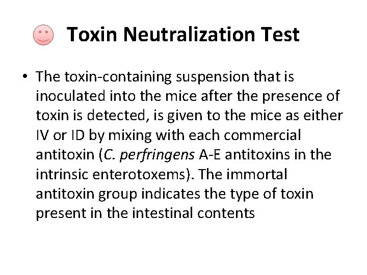 Toxin Neutralization Test • The toxin-containing suspension that is inoculated into the mice after