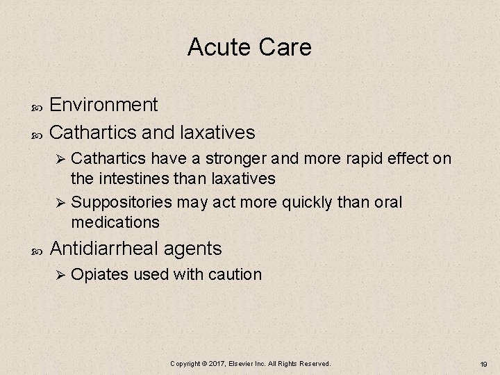 Acute Care Environment Cathartics and laxatives Cathartics have a stronger and more rapid effect