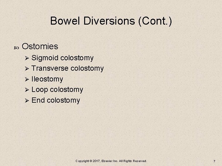 Bowel Diversions (Cont. ) Ostomies Sigmoid colostomy Ø Transverse colostomy Ø Ileostomy Ø Loop