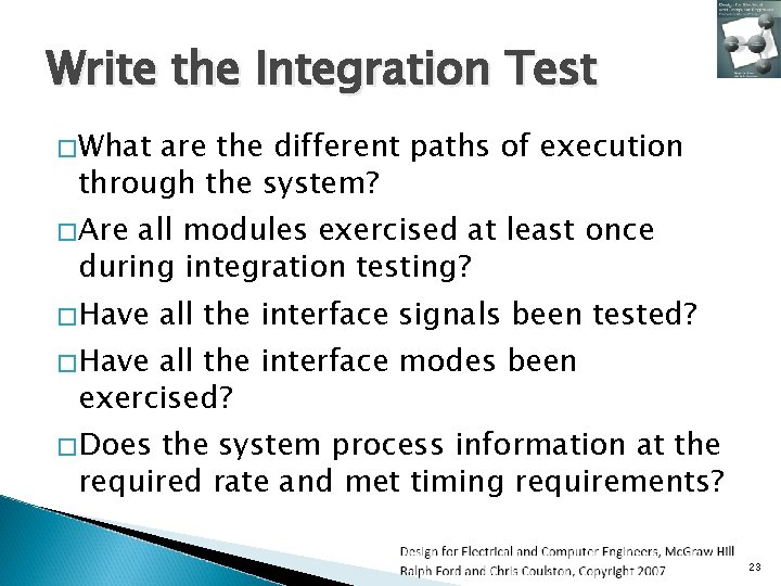 Write the Integration Test �What are the different paths of execution through the system?