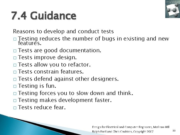 7. 4 Guidance Reasons to develop and conduct tests � Testing reduces the number