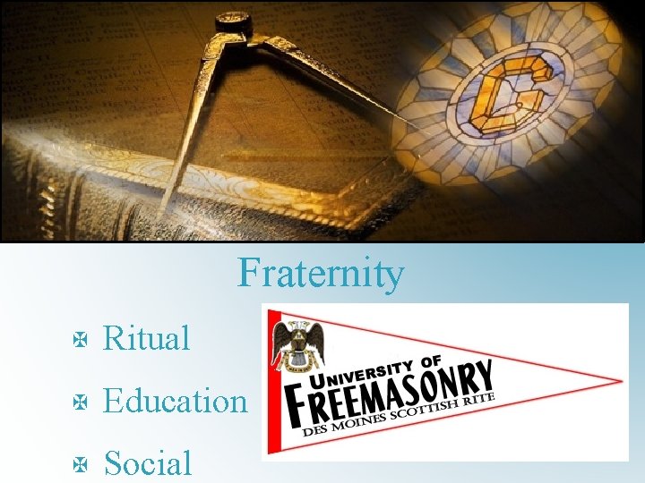 Fraternity X Ritual X Education X Social 