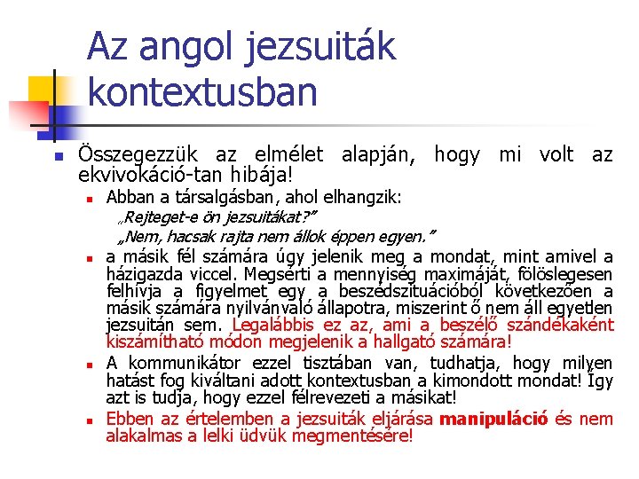 Az angol jezsuiták kontextusban n Összegezzük az elmélet alapján, hogy mi volt az ekvivokáció-tan