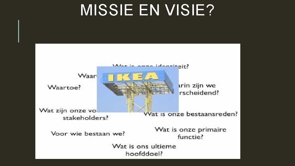 MISSIE EN VISIE? 