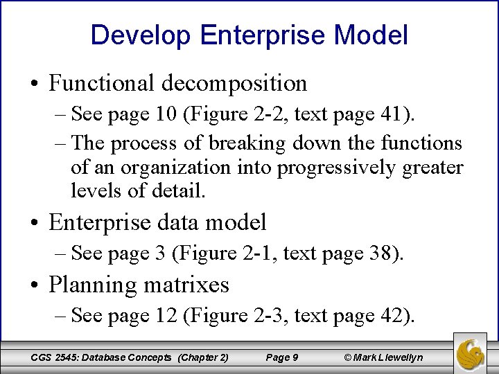 Develop Enterprise Model • Functional decomposition – See page 10 (Figure 2 -2, text