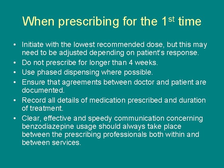 When prescribing for the 1 st time • Initiate with the lowest recommended dose,