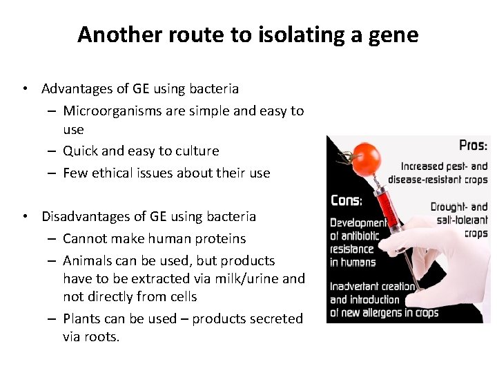 Another route to isolating a gene • Advantages of GE using bacteria – Microorganisms