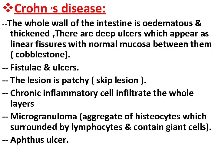 v. Crohn , s disease: --The whole wall of the intestine is oedematous &