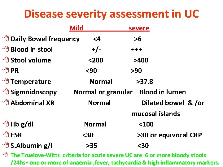 Disease severity assessment in UC Mild severe 8 Daily Bowel frequency <4 >6 8