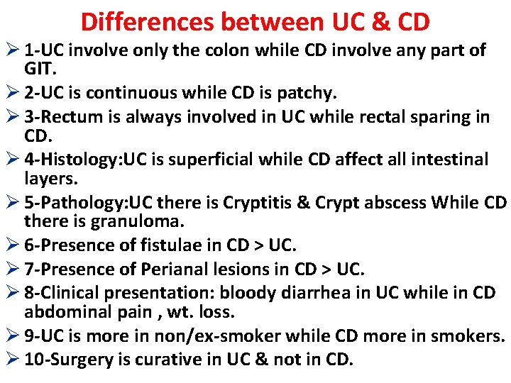 Differences between UC & CD Ø 1 -UC involve only the colon while CD