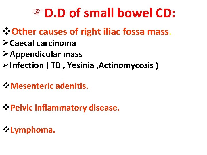 FD. D of small bowel CD: v. Other causes of right iliac fossa mass.