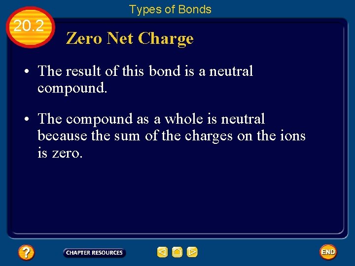 Types of Bonds 20. 2 Zero Net Charge • The result of this bond