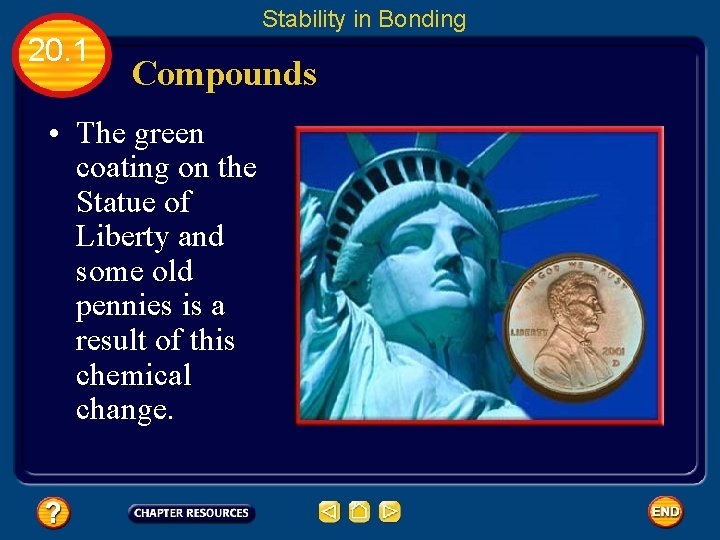 Stability in Bonding 20. 1 Compounds • The green coating on the Statue of