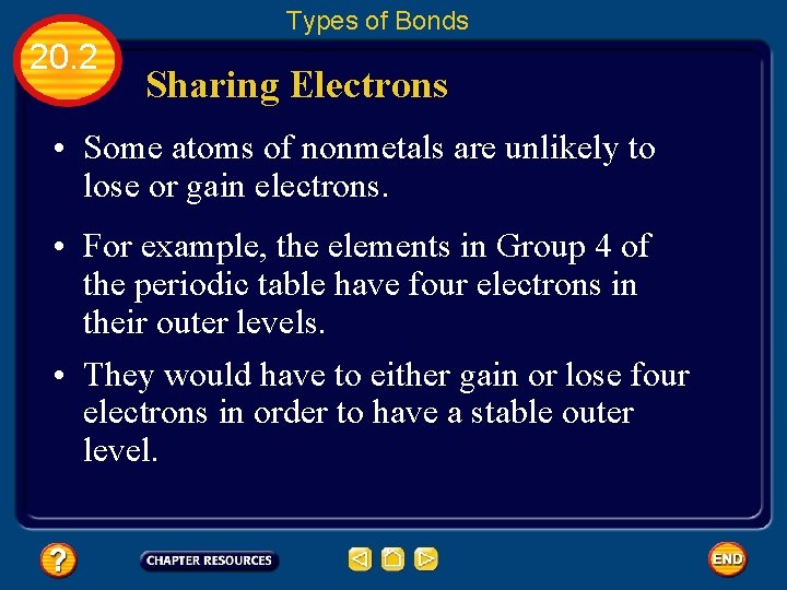 Types of Bonds 20. 2 Sharing Electrons • Some atoms of nonmetals are unlikely