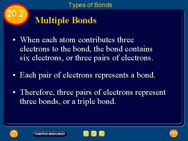Types of Bonds 20. 2 Multiple Bonds • When each atom contributes three electrons