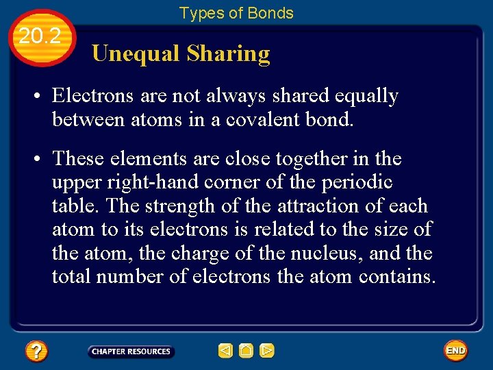 Types of Bonds 20. 2 Unequal Sharing • Electrons are not always shared equally