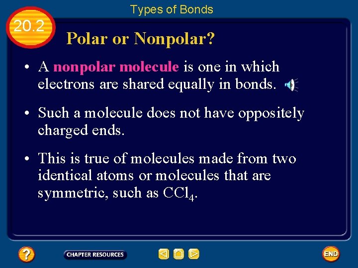 Types of Bonds 20. 2 Polar or Nonpolar? • A nonpolar molecule is one