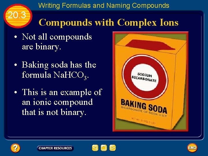 Writing Formulas and Naming Compounds 20. 3 Compounds with Complex Ions • Not all