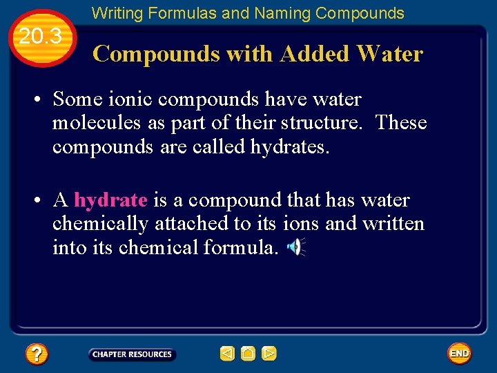 Writing Formulas and Naming Compounds 20. 3 Compounds with Added Water • Some ionic
