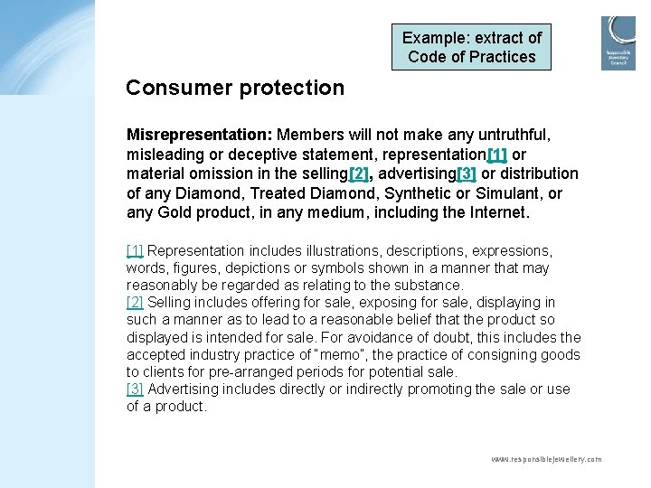 Example: extract of Code of Practices Consumer protection Misrepresentation: Members will not make any