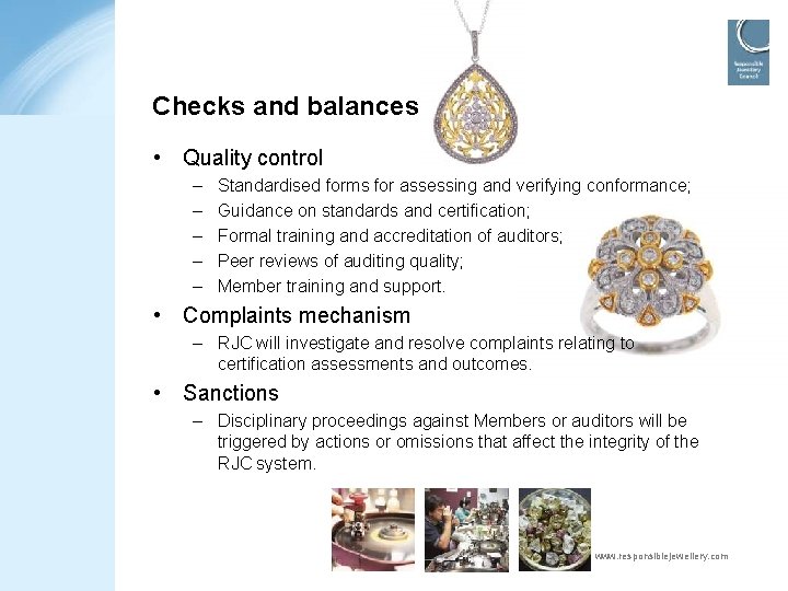 Checks and balances • Quality control – – – Standardised forms for assessing and
