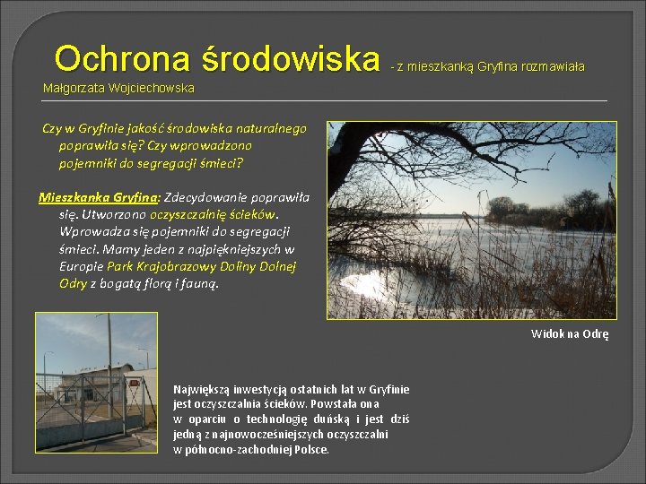 Ochrona środowiska - z mieszkanką Gryfina rozmawiała Małgorzata Wojciechowska Czy w Gryfinie jakość środowiska