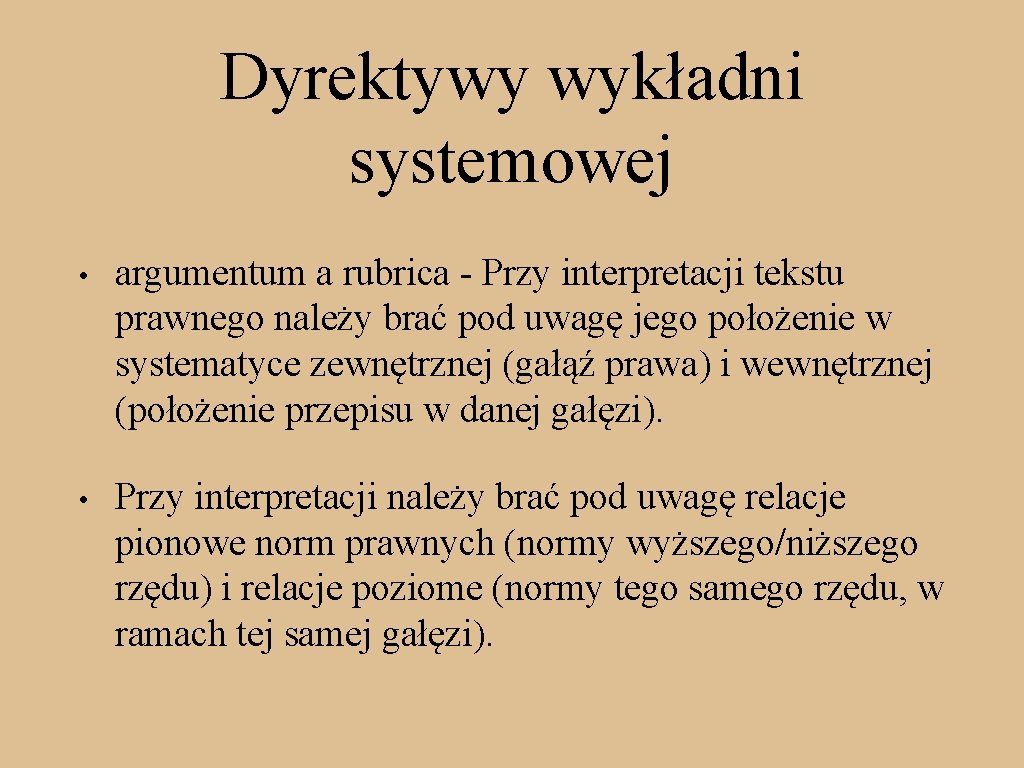 Dyrektywy wykładni systemowej • argumentum a rubrica - Przy interpretacji tekstu prawnego należy brać