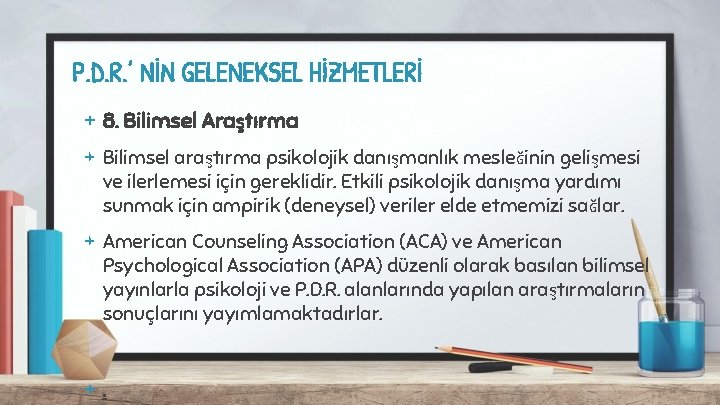 P. D. R. ’ NİN GELENEKSEL HİZMETLERİ + 8. Bilimsel Araştırma + Bilimsel araştırma