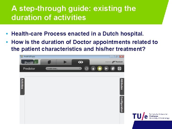A step-through guide: existing the duration of activities • Health-care Process enacted in a