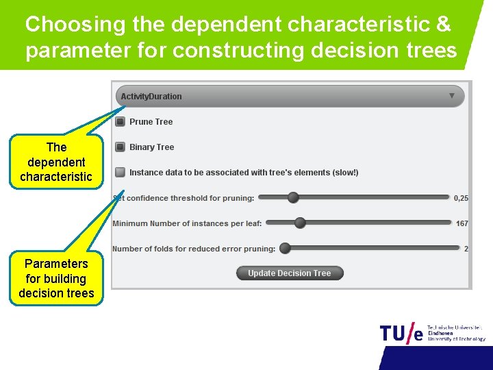 Choosing the dependent characteristic & parameter for constructing decision trees The dependent characteristic Parameters