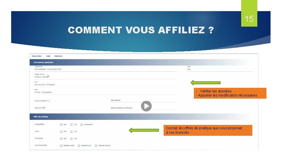 COMMENT VOUS AFFILIEZ ? 15 - Vérifier les données - Apporter les modification nécessaires