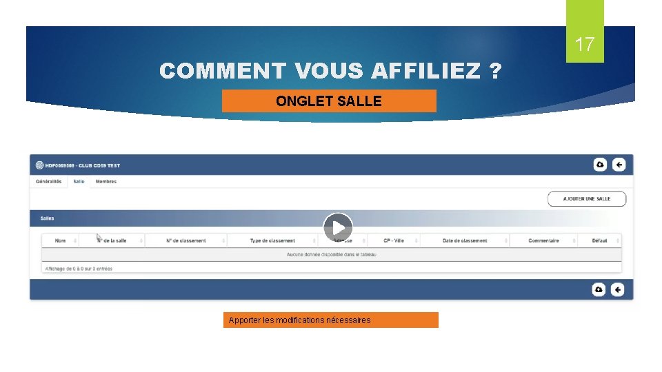 COMMENT VOUS AFFILIEZ ? ONGLET SALLE Montant de l’affiliation Choisir le mode de paiement