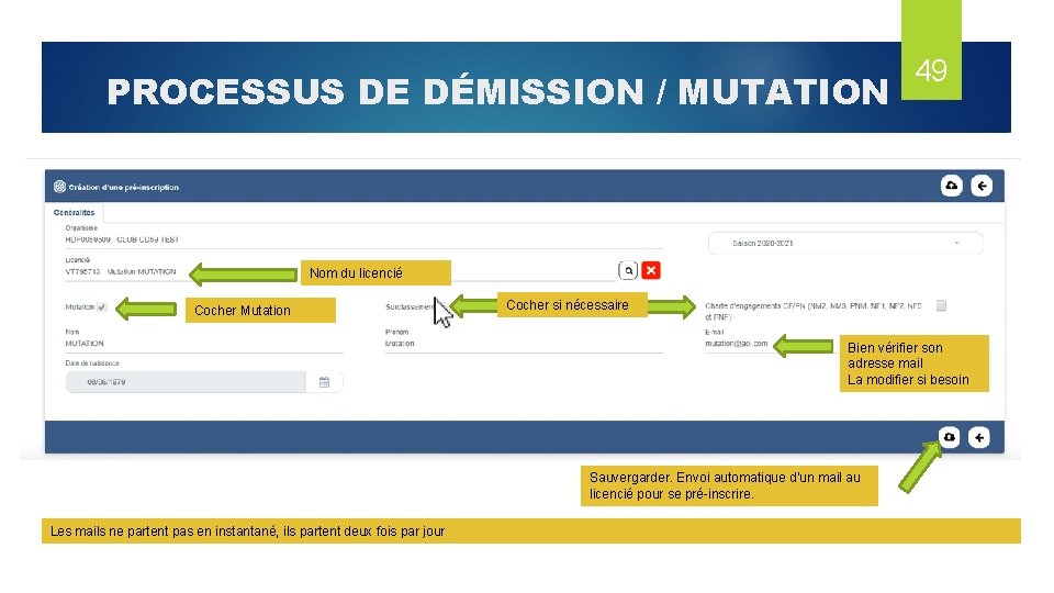 PROCESSUS DE DÉMISSION / MUTATION 49 Nom du licencié Cocher Mutation Cocher si nécessaire