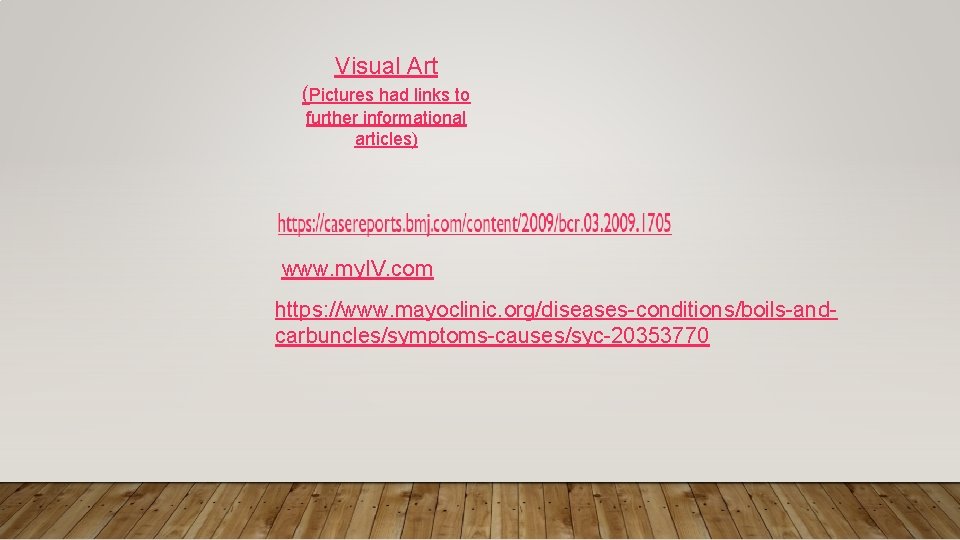 Visual Art (Pictures had links to further informational articles) www. my. IV. com https: