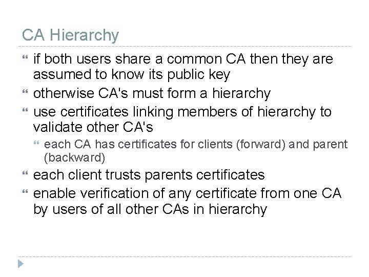 CA Hierarchy if both users share a common CA then they are assumed to