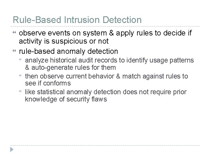 Rule-Based Intrusion Detection observe events on system & apply rules to decide if activity