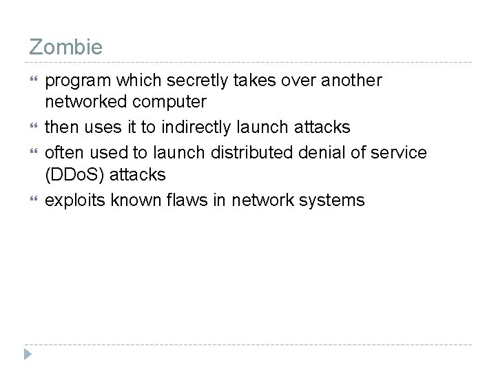 Zombie program which secretly takes over another networked computer then uses it to indirectly