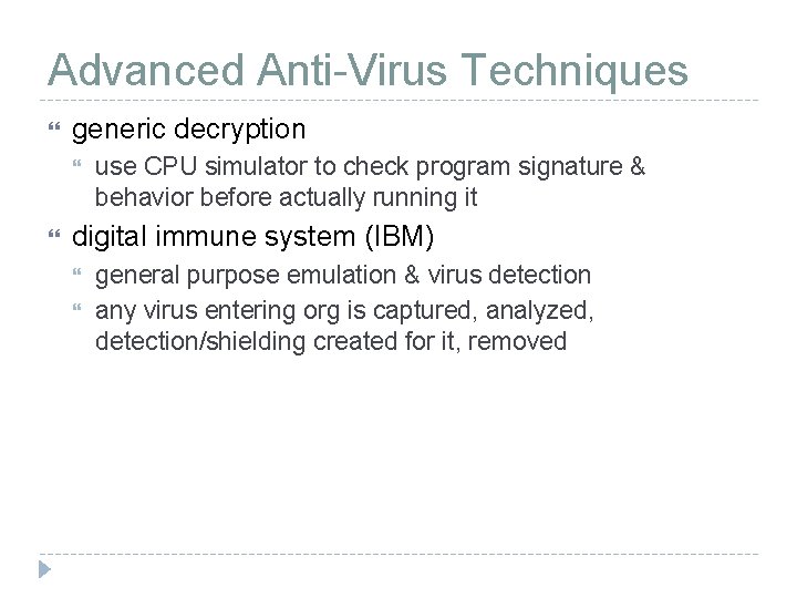 Advanced Anti-Virus Techniques generic decryption use CPU simulator to check program signature & behavior