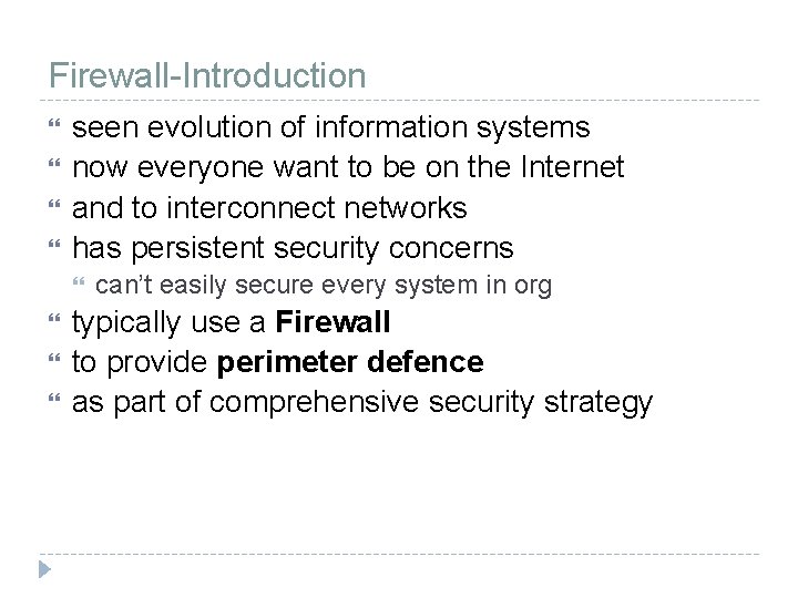 Firewall-Introduction seen evolution of information systems now everyone want to be on the Internet