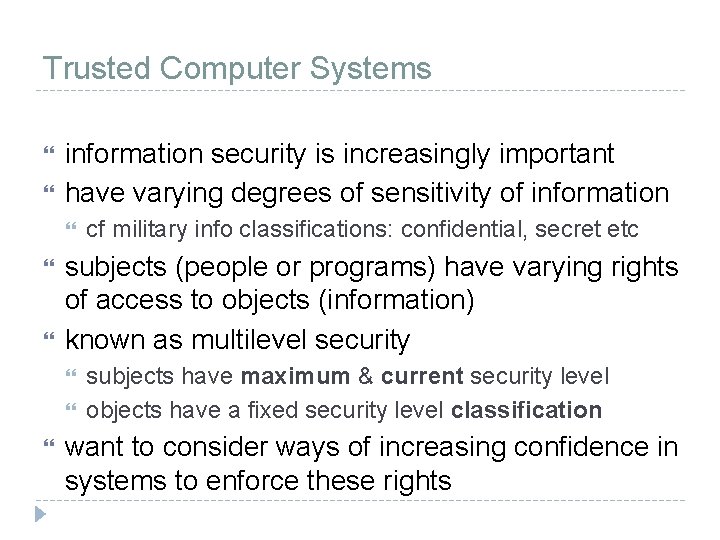 Trusted Computer Systems information security is increasingly important have varying degrees of sensitivity of