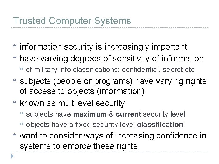 Trusted Computer Systems information security is increasingly important have varying degrees of sensitivity of