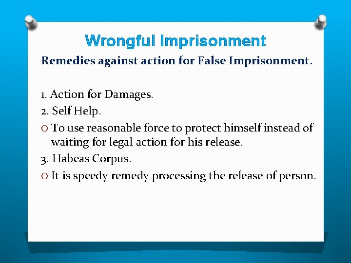 Wrongful Imprisonment Remedies against action for False Imprisonment. 1. Action for Damages. 2. Self