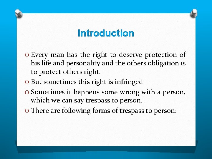 Introduction O Every man has the right to deserve protection of his life and