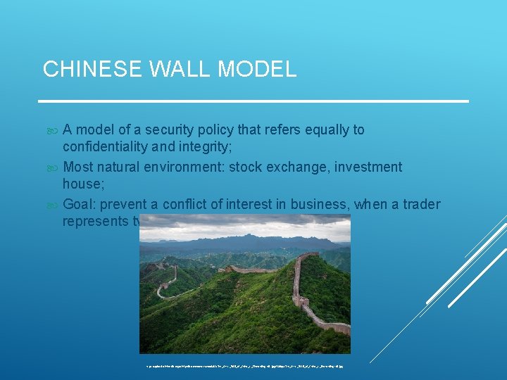 CHINESE WALL MODEL A model of a security policy that refers equally to confidentiality