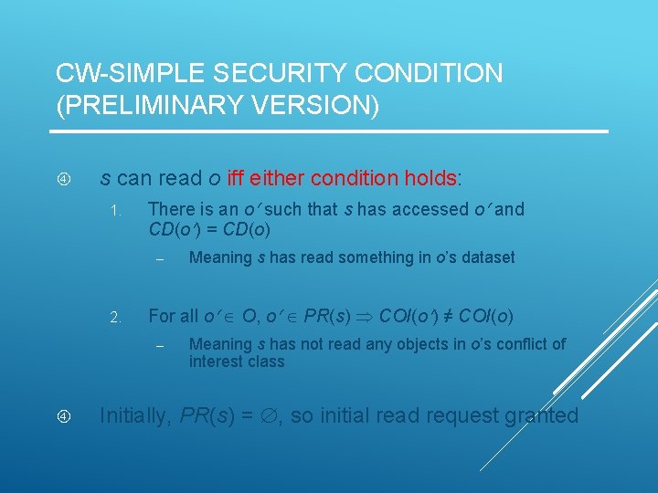 CW-SIMPLE SECURITY CONDITION (PRELIMINARY VERSION) s can read o iff either condition holds: 1.