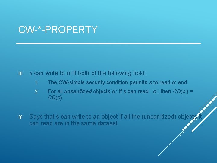 CW-*-PROPERTY s can write to o iff both of the following hold: 1. The