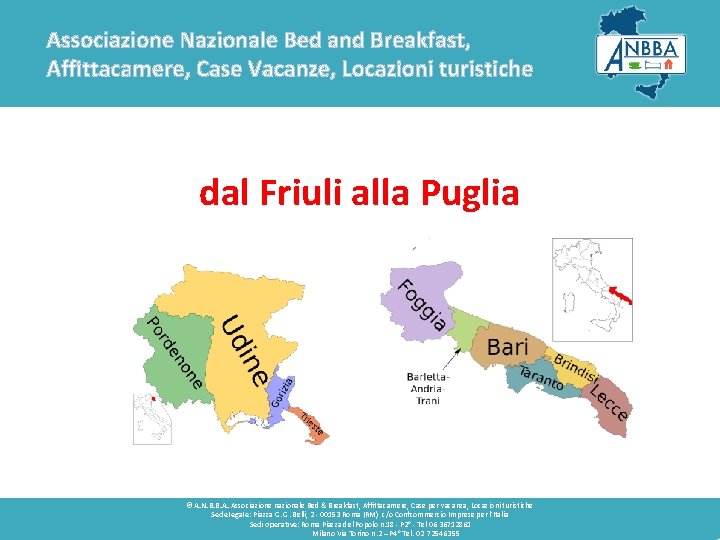 Associazione Nazionale Bed and Breakfast, Affittacamere, Case Vacanze, Locazioni turistiche dal Friuli alla Puglia