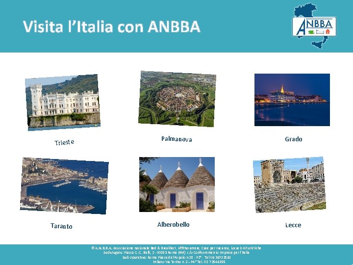 Visita l’Italia con ANBBA Trieste Taranto Palmanova Alberobello © A. N. B. B. A.